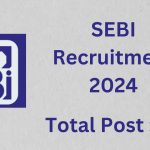 SEBI Recruitment 2024 - Officer Grade A (Assistant Manager) Positions