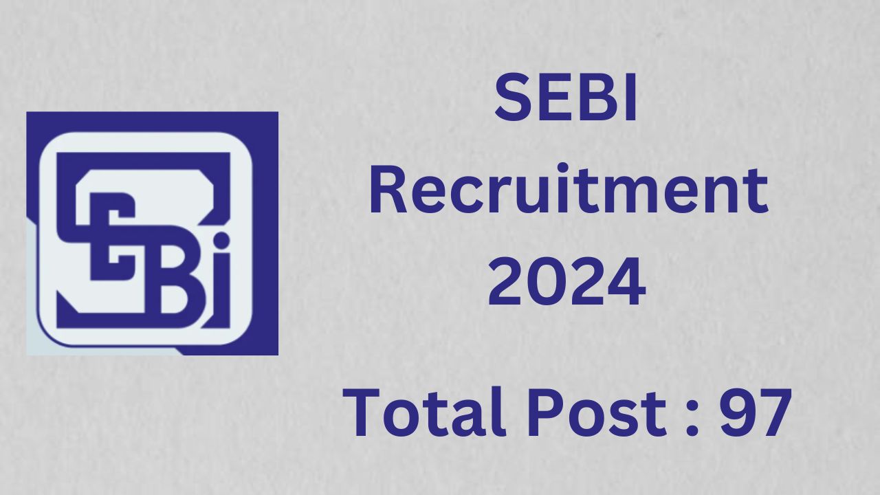 SEBI Recruitment 2024 - Officer Grade A (Assistant Manager) Positions